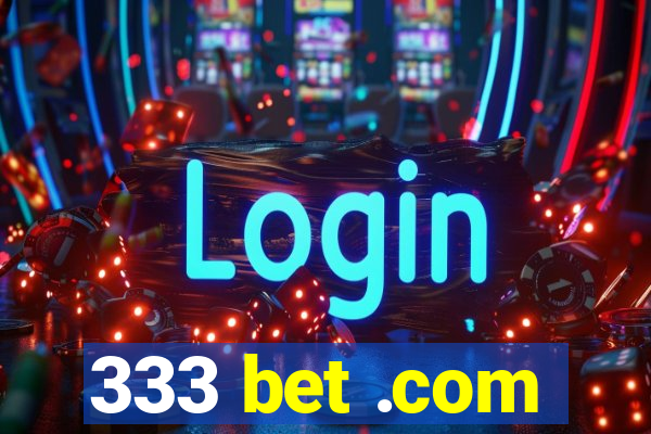 333 bet .com