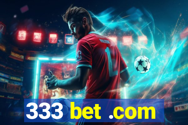 333 bet .com