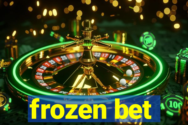 frozen bet