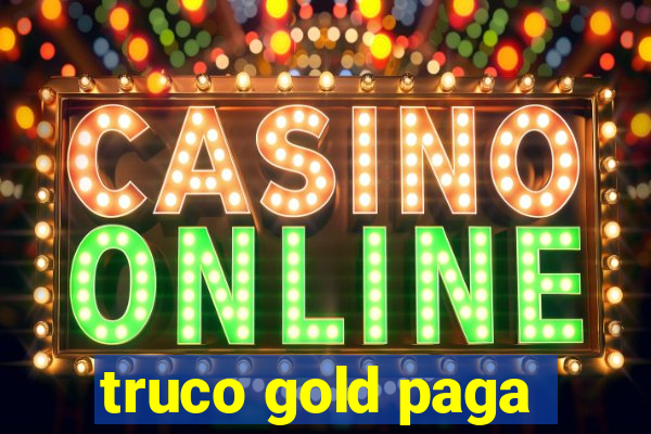 truco gold paga