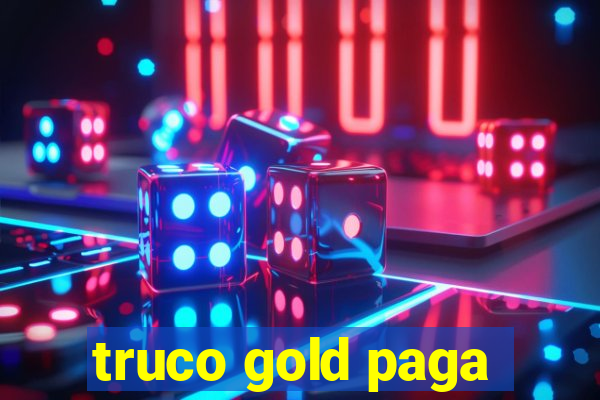 truco gold paga