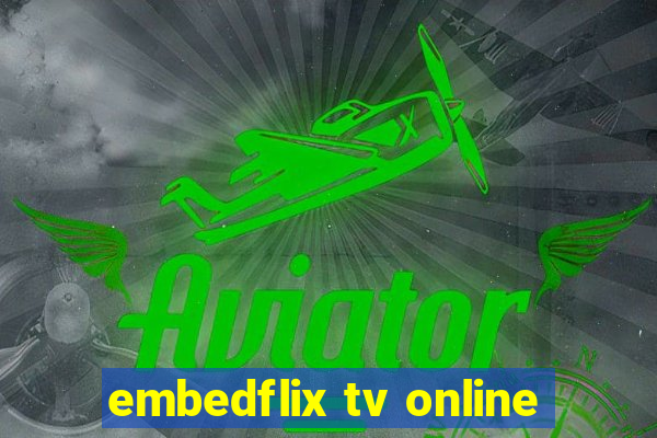 embedflix tv online