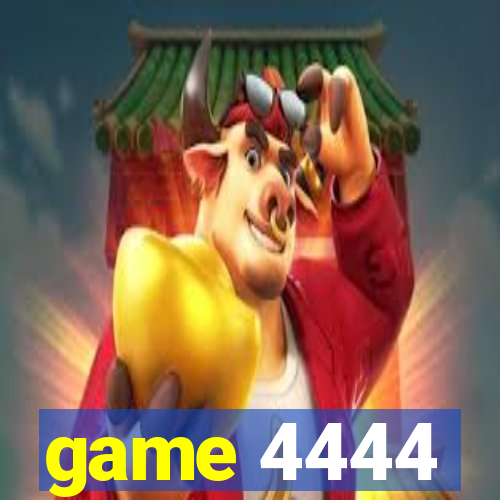 game 4444