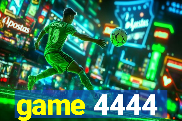 game 4444