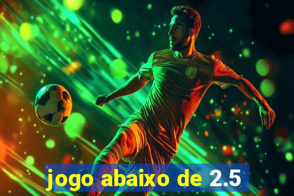 jogo abaixo de 2.5