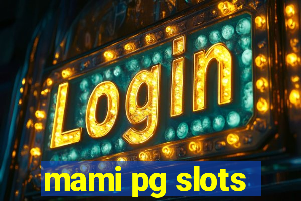 mami pg slots