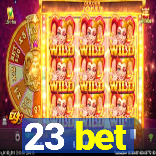 23 bet
