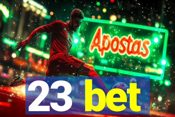 23 bet