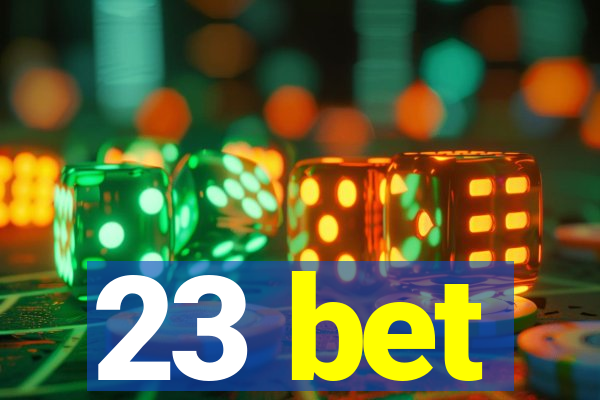 23 bet
