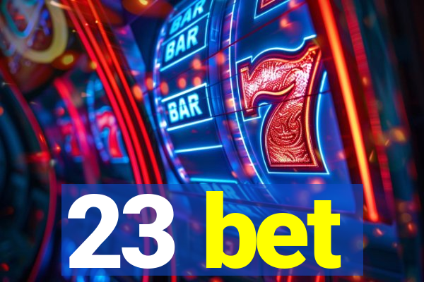 23 bet