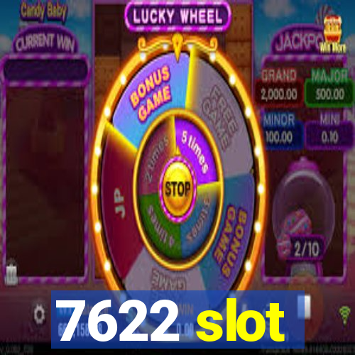 7622 slot
