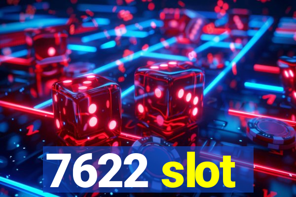 7622 slot