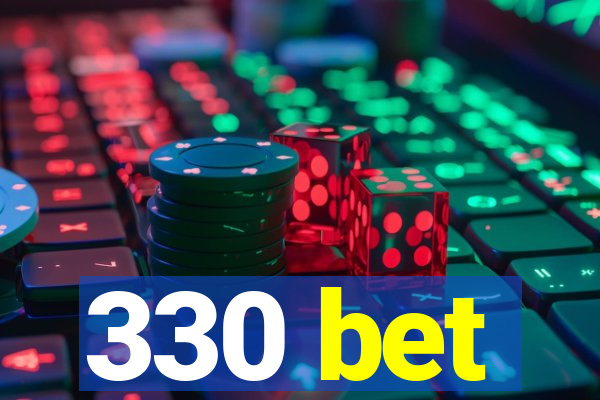 330 bet