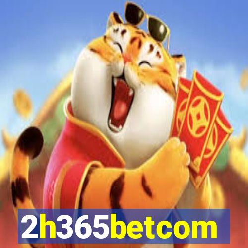 2h365betcom