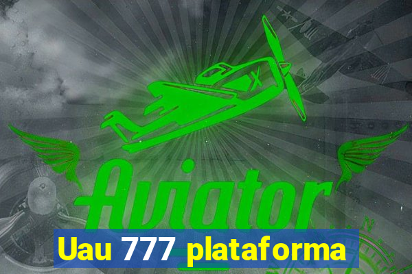 Uau 777 plataforma