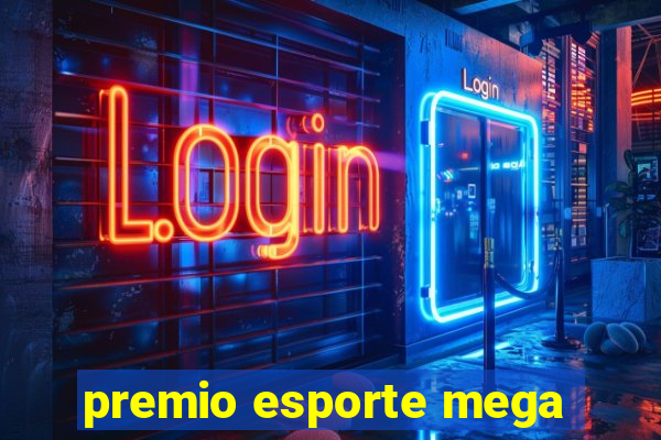 premio esporte mega
