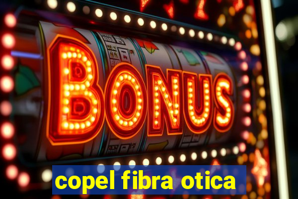 copel fibra otica
