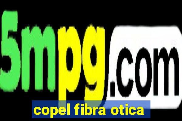 copel fibra otica