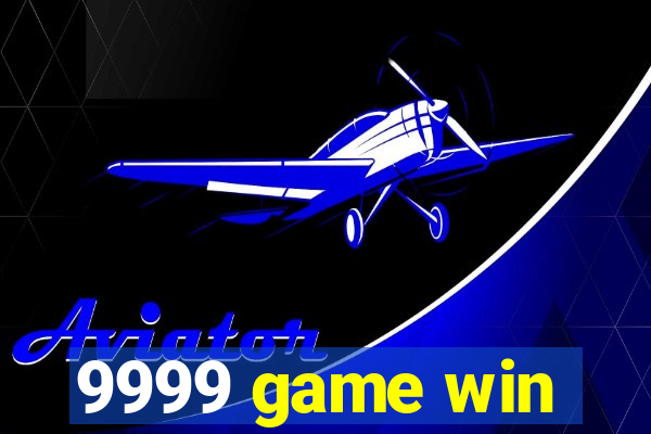 9999 game win