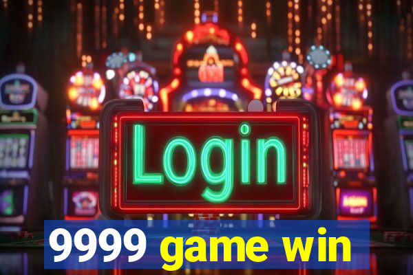 9999 game win