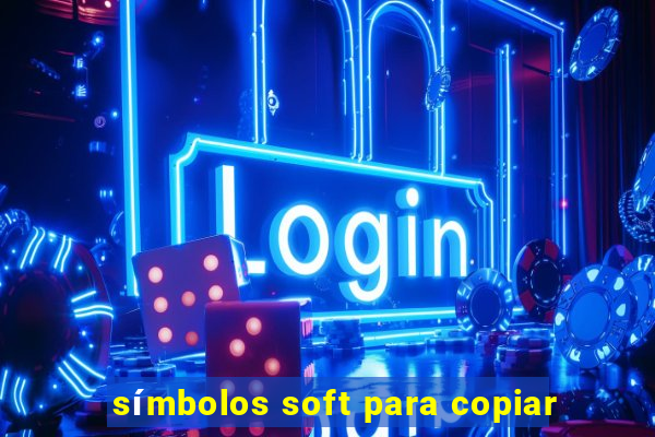 símbolos soft para copiar