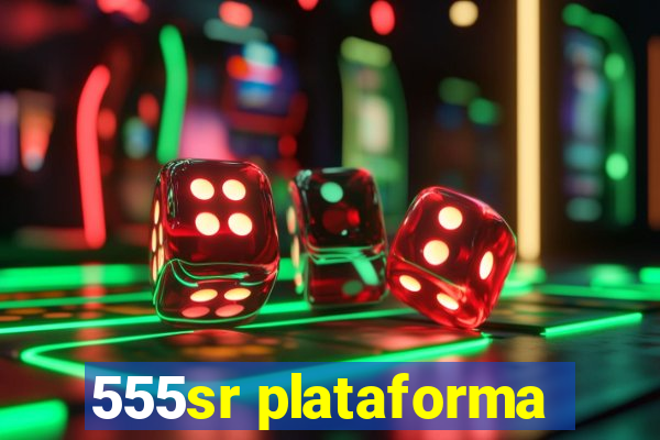 555sr plataforma