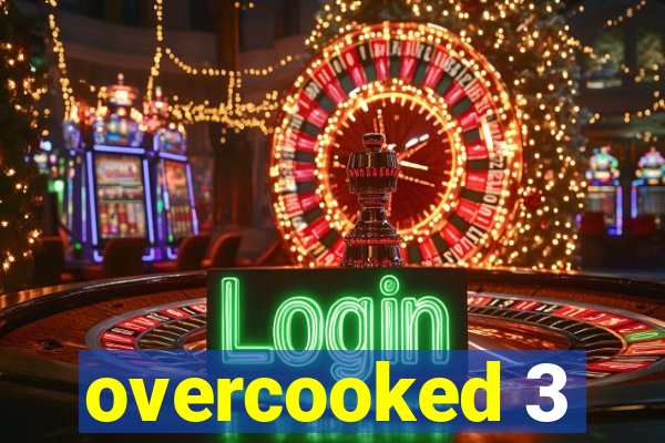overcooked 3