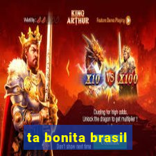 ta bonita brasil