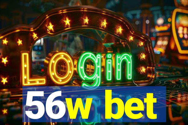 56w bet