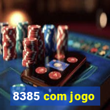 8385 com jogo