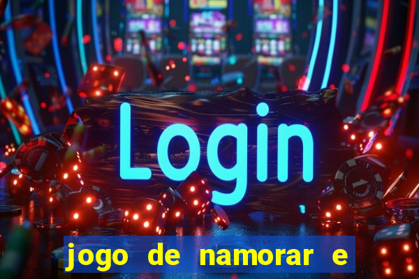 jogo de namorar e fazer filho
