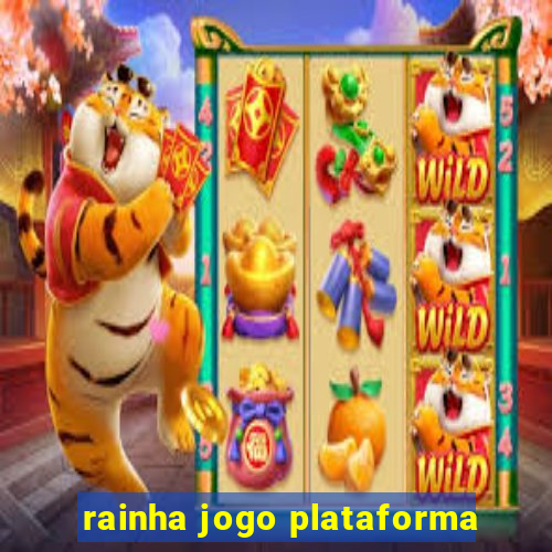 rainha jogo plataforma