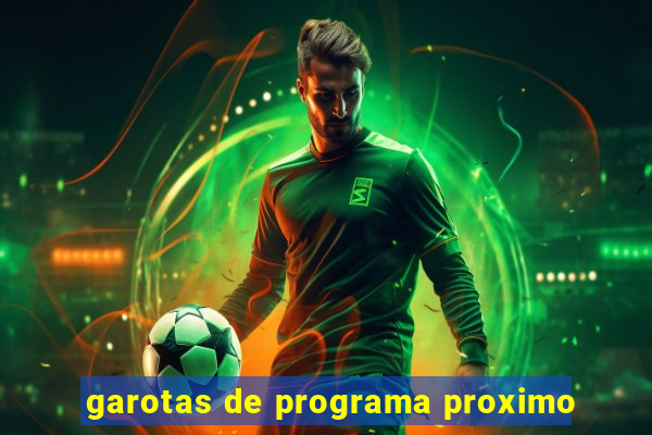 garotas de programa proximo