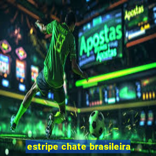 estripe chate brasileira