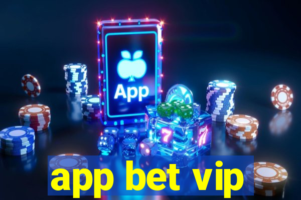 app bet vip