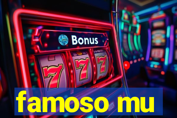 famoso mu
