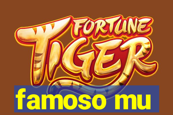 famoso mu