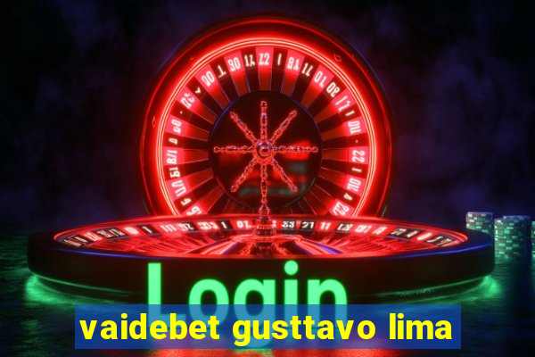 vaidebet gusttavo lima
