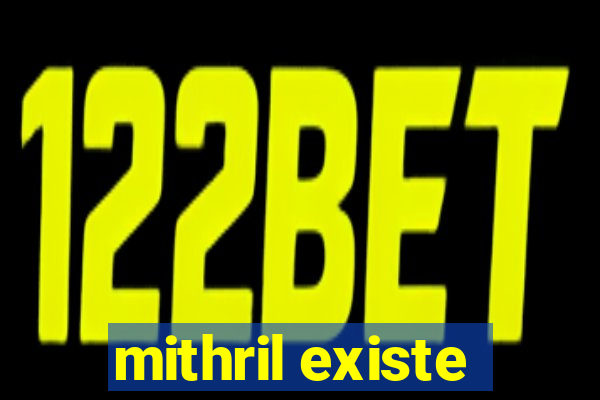 mithril existe