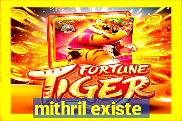 mithril existe