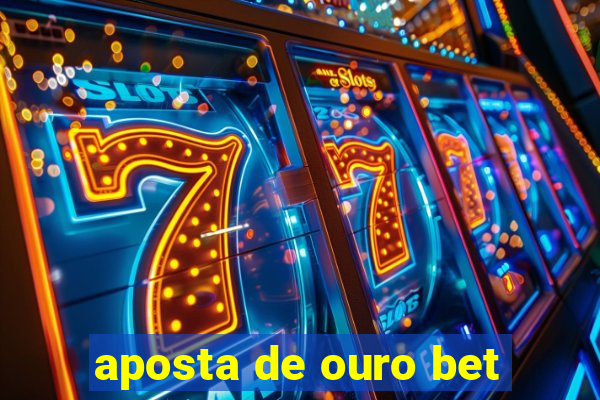 aposta de ouro bet