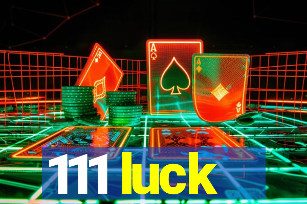 111 luck