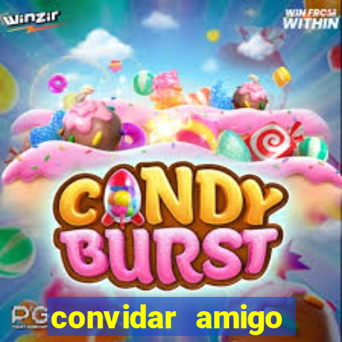 convidar amigo estrela bet