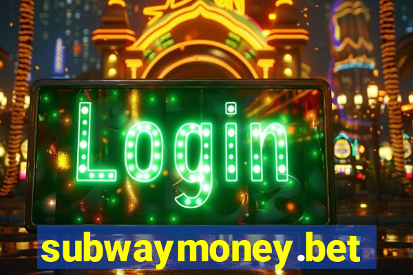 subwaymoney.bet