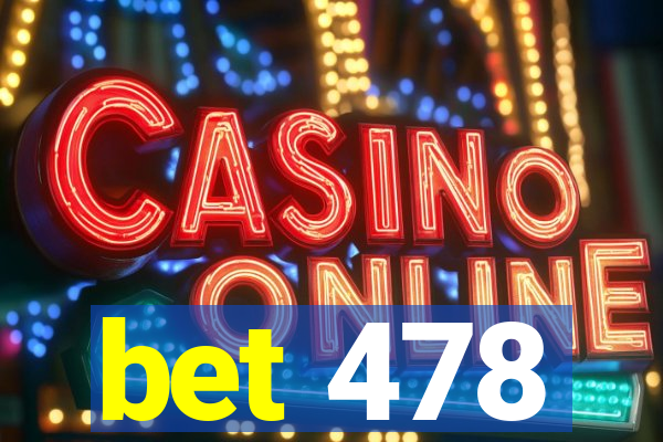 bet 478