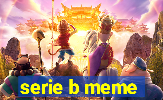 serie b meme