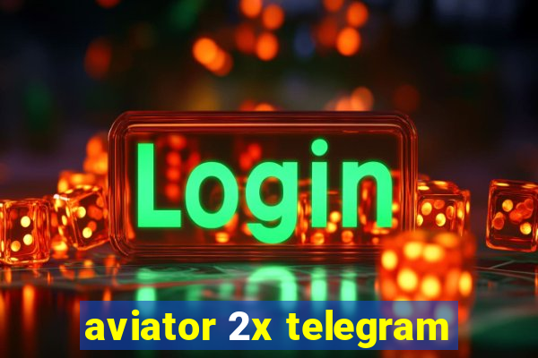 aviator 2x telegram