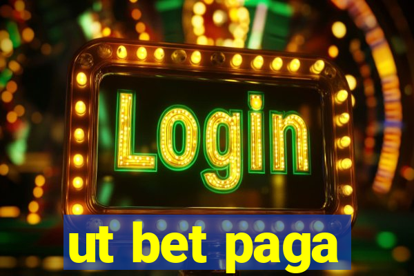 ut bet paga