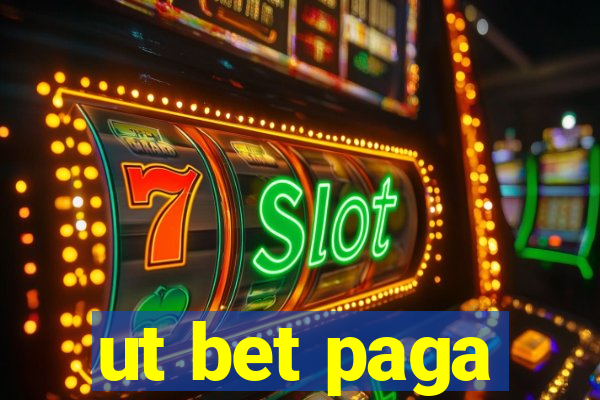 ut bet paga