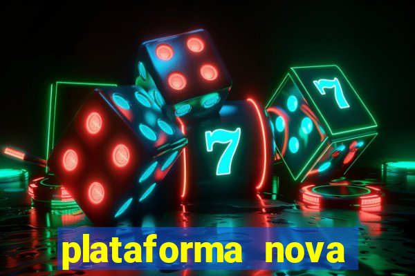 plataforma nova lançada hoje de 10 reais